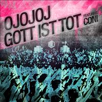 OJOJOJ - Gott ist Tot feat. Coni - EP