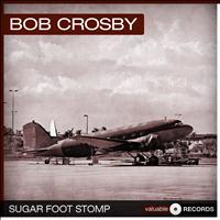 Bob Crosby - Sugar Foot Stomp