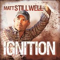 Matt Stillwell - Ignition