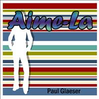 Paul Glaeser - Aime-la (Tribute to France Gall)