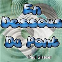 Paul Glaeser - En dessous du pont (Tribute to Jean-Patrick Capdevielle)
