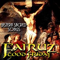 Fairuz - Good Friday - Eastern Sacred Songs