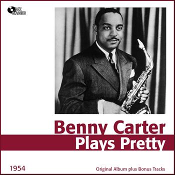 Benny Carter - Plays Pretty (Original Album Plus Bonus Tracks, 1954)