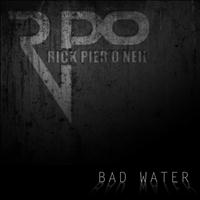 Rick Pier O'Neil - Bad Water