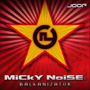 Micky Noise - Balkanizator EP