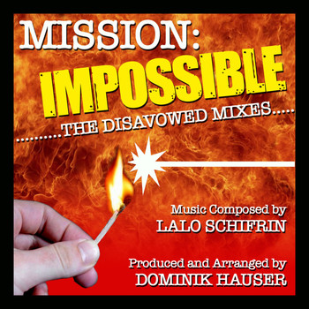Dominik Hauser - Mission: Impossible: The Disavowed Mixes (Lalo Schifrin)