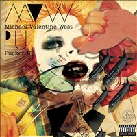 Michael Valentine West - Pucker Up