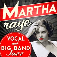 Martha Raye - Vocal & Big Band Jazz