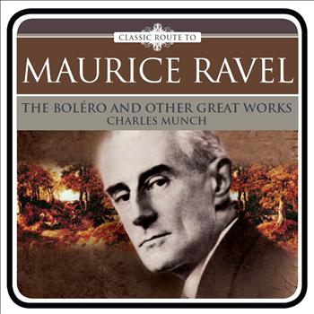 Charles Munch - Ravel: The Boléro and Other Great Works