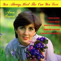 Ann Breen - You Always Hurt the One You Love
