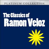 Ramon Veloz - The Classics Of Ramon Veloz