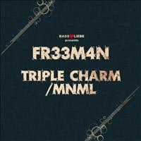Fr33m4n - Triple Charm