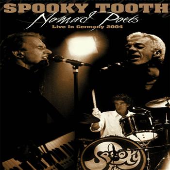 Spooky Tooth - Nomad Poets (Live in Germany, 2004)