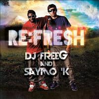 Dj Freeg & Saymo K - Refresh