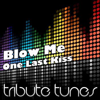 Perfect Pitch - Blow Me (One Last Kiss Tribute To Pink)