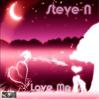 Steve N - Love Me