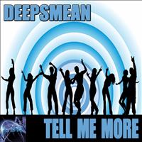 Deepsmean - Tell Me More (Original)