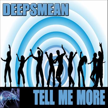 Deepsmean - Tell Me More (Original)