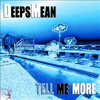 Deepsmean - Tell Me More