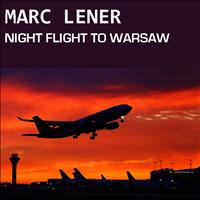 Marc Lener - Night Flight to Warsaw
