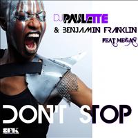 DJ Paulette & Benjamin Franklin feat. Megan - Don't Stop (DJ Paulette & Benjamin Franklin Original Mix)