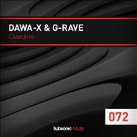 Dawa-X & G-Rave - Overdrive (Original Mix)