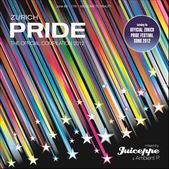 Juiceppe & Ambient P - Zurich Pride - The Official Compilation 2012