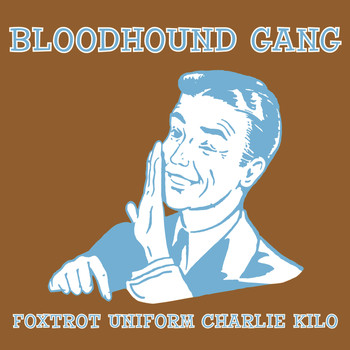 Bloodhound Gang - Foxtrot (with snippets) (Explicit)