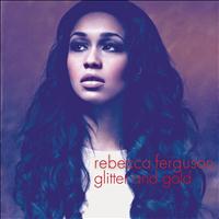 Rebecca Ferguson - Glitter & Gold (EP)