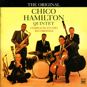 Chico Hamilton Quintet - The Original Chico Hamilton Quintet Complete Studio Recordings
