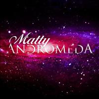 Matty - Andromeda