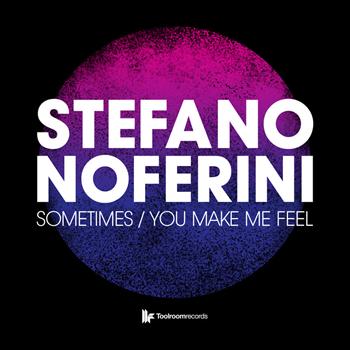Stefano Noferini - Sometimes / You Make Me Feel