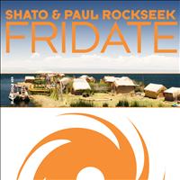 SHato & Paul Rockseek - Fridate