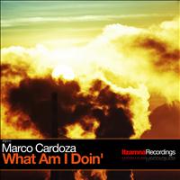 Marco Cardoza - What Am I Doin' - Single