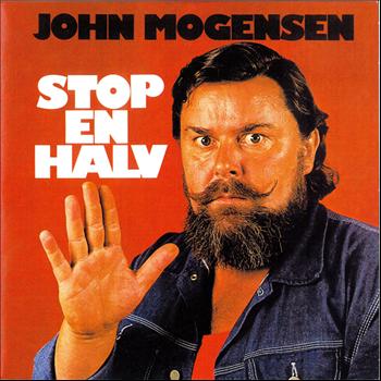 John Mogensen - Stop En Halv