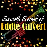 Eddie Calvert - Smooth Sound Of