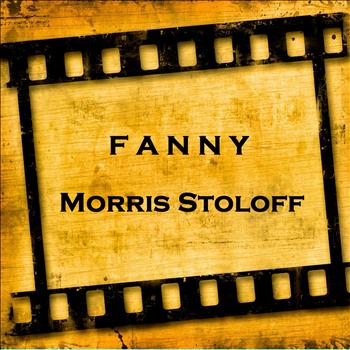 Morris Stoloff - Fanny