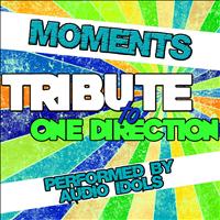 Audio Idols - Moments (Tribute to One Direction) - Single