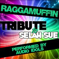 Audio Idols - Raggamuffin (Tribute to Selah Sue) - Single