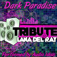 Audio Idols - Dark Paradise (Tribute to Lana Del Rey) - Single