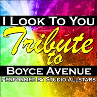 Studio Allstars - I Look to You (A Tribure to Boyce Avenue) - Single