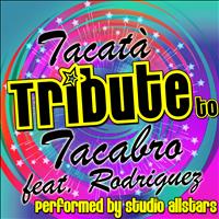 Studio Allstars - Tacatà (A Tribute To Tacabro Feat. Rodriguez) - Single