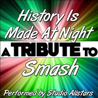 Studio Allstars - History Is Made At Night (A Tribute to Smash) - Single