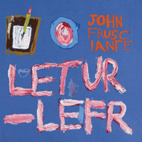 John Frusciante - Letur-Lefr EP