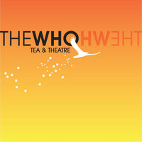 The Who - Tea & Theatre