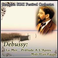 Georgian Simi Festival Orchestra - Debussy: La Mer - Prélude A L'Apres-Midi D'un Faune