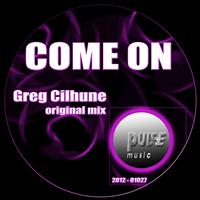Greg Cilhune - Come On