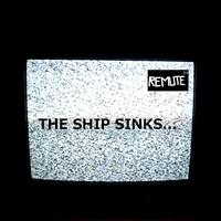 Remute - The Ship Sinks...