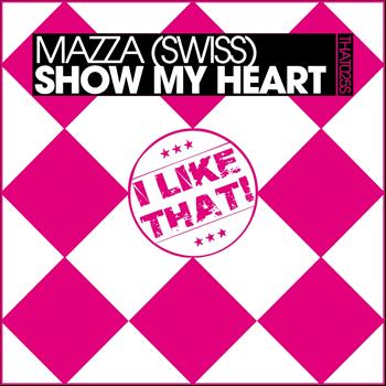 Mazza - Show My Heart