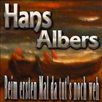 Hans Albers - Beim ersten Mal, da tut's noch weh